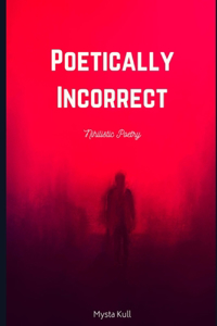 Poetically Incorrect: Nihilistic Poetry