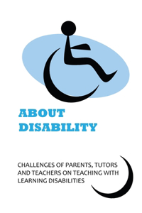 About Disability: Challenges Of Parents, Tutors And Teachers On Teaching With Learning Disabilities: Children'S Books