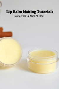 Lip Balm Making Tutorials