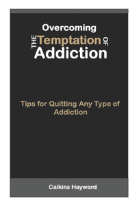 Overcoming the temptation of addiction