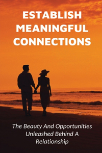 Establish Meaningful Connections