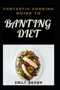 Fantastic Cooking Guide To Banting Diet