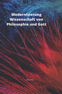 Modernisierung Wissenschaft von Philosophie und Gott