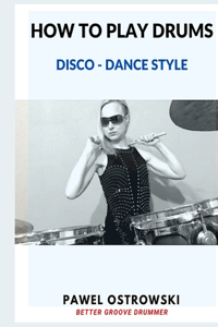 How to play drums - Disco - Dance style