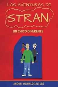 Las aventuras de Stran. Un chico diferente.