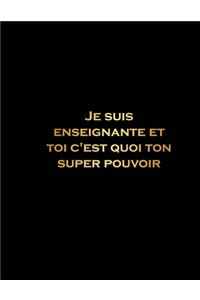 Je suis enseignante et toi c'est quoi ton super pouvoir