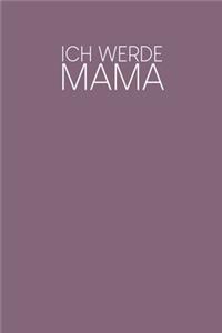 Ich werde Mama