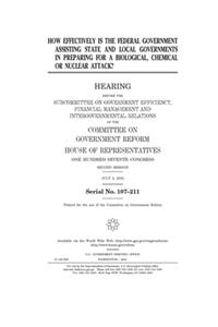 How effectively is the federal government assisting state and local governments in preparing for a biological, chemical, or nuclear attack?