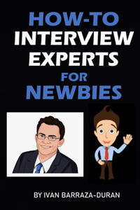 How-To Interview Experts For Newbies