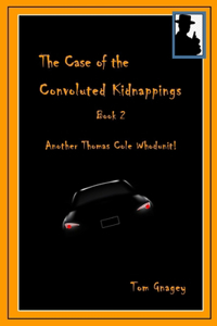 Case of the Convoluted Kidnappings: A Thomas Cole Whodunit