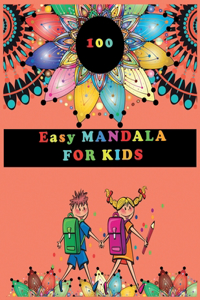 100 Easy Mandala For Kids: basic Coloring Book for Kids & Teens Perfect for Boys & Girls is fun easy relaxing stress relieving patterns [v2] 8.5"x11" 21.59*27.94 cm 102page