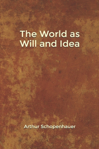 The World as Will and Idea