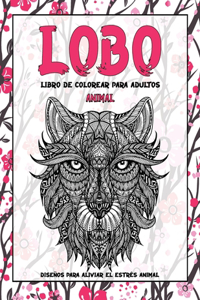 Libro de colorear para adultos - Diseños para aliviar el estrés Animal - Animal - Lobo