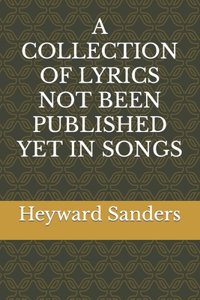 Collection of Lyrics Not Been Published Yet in Songs