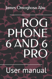 Rog Phone 6 and 6 Pro
