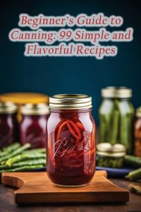 Beginner's Guide to Canning