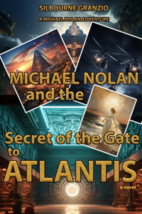 Michael Nolan and the Secret of the Gate to Atlantis