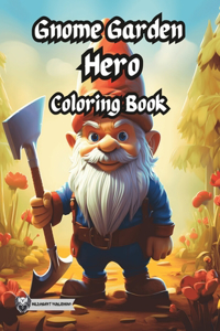 Gnome Garden Hero Coloring Book