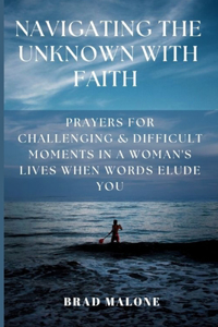 Navigating the Unknown with Faith