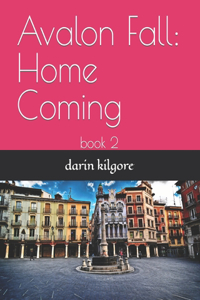 Avalon Fall: Home Coming: book 2