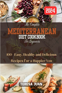 The Complete Mediterranean Diet Cookbook for Beginners