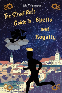 Street Rat's Guide to Spells and Royalty