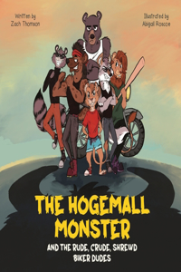 Hogemall Monster and the Rude, Crude, Shrewd Biker Dudes