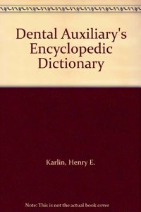 Dental Auxiliary's Encyclopedic Dictionary