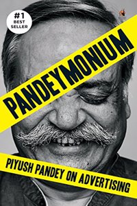Pandeymonium: Piyush Pandey on Advertising