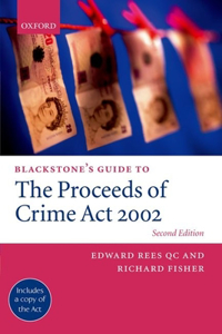 Blackstone's Guide to the Proceeds of Crime ACT 2002