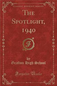 The Spotlight, 1940 (Classic Reprint)