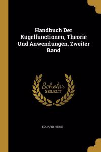 Handbuch Der Kugelfunctionen, Theorie Und Anwendungen, Zweiter Band