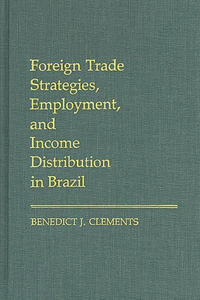 Foreign Trade Strategies, Employment, and Income Distribution in Brazil