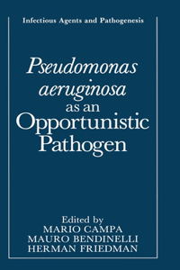 Pseudomonas Aeruginosa as an Opportunistic Pathogen