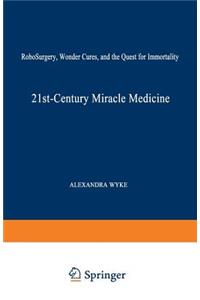 21st-Century Miracle Medicine