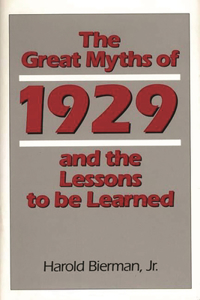The Great Myths of 1929 and the Lessons to Be Learned