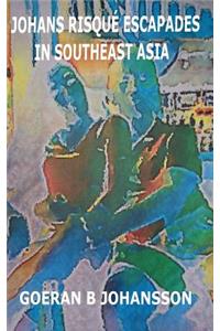 Johans Risqu? Escapades In South East Asia