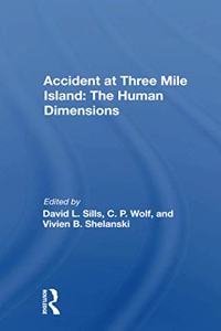 Accident at Three Mile Island: The Human Dimensions