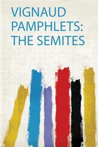 Vignaud Pamphlets: the Semites
