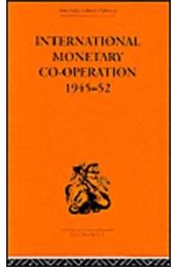 International Monetary Co-operation 1945-52
