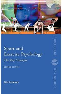 Sport and Exercise Psychology: The Key Concepts