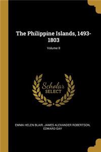 Philippine Islands, 1493-1803; Volume II