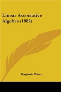 Linear Associative Algebra (1882)