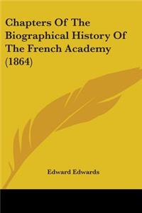 Chapters Of The Biographical History Of The French Academy (1864)