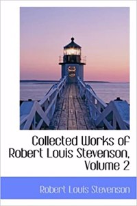 Collected Works of Robert Louis Stevenson, Volume 2