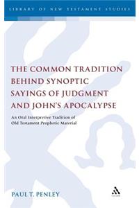 Common Tradition Behind Synoptic Sayings of Judgment and Johna S Apocalypse