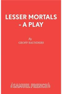 Lesser Mortals