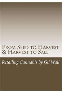 From Seed to Harvest & Harvest to Sale