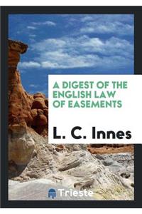 A Digest of the English Law of Easements