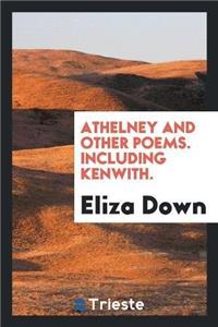 Athelney and Other Poems. Including Kenwith.